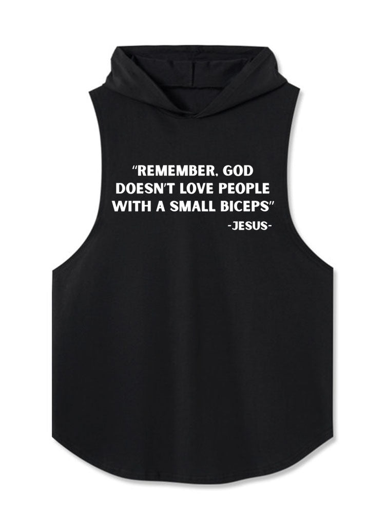 REMEMBER GOD DOESN'T LOVE PEOPLE WITH A SMALL BICEPS Hooded Tank