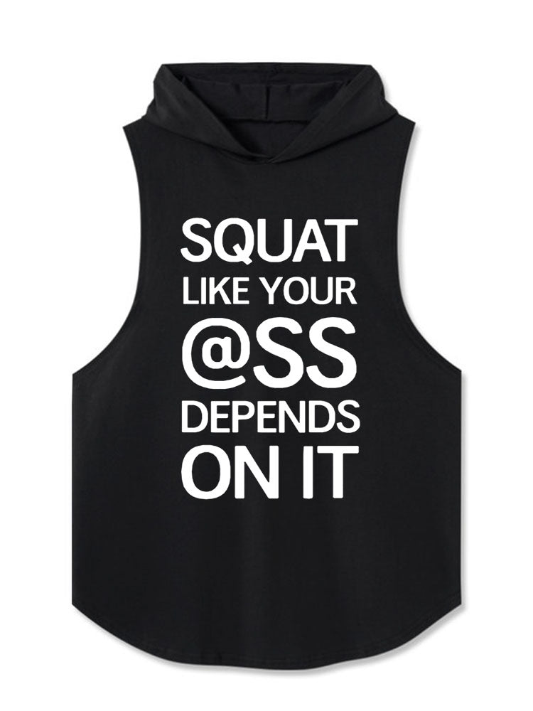 SQUAT LIKE YOUR ASS DEPENDS ON IT Hooded Tank