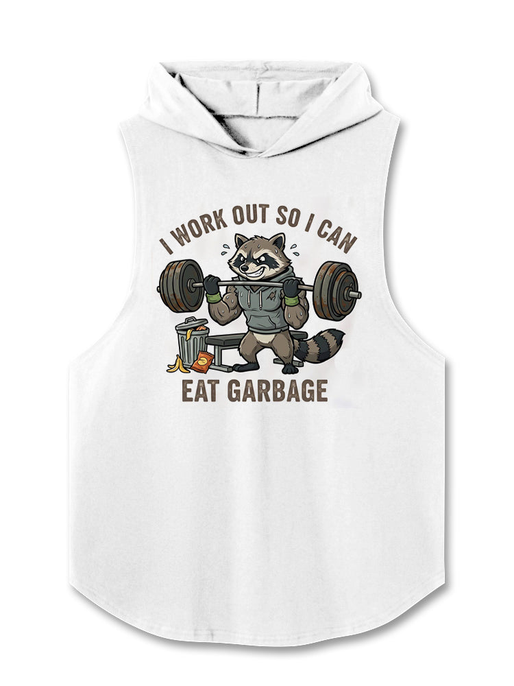 I WORK OUT SO I CAN EAT GARBAGE Hooded Tank