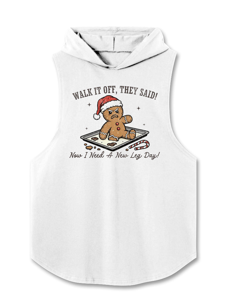WALK IT OFF THEY SAID! Now I Need A New Leg Day! Hooded Tank
