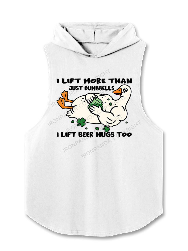 I lift more than just dumbbells I lift beer mugs too Hooded Tank