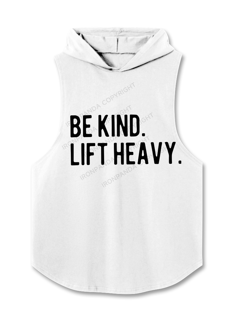 Be Kind Lift Heavy Hooded Tank
