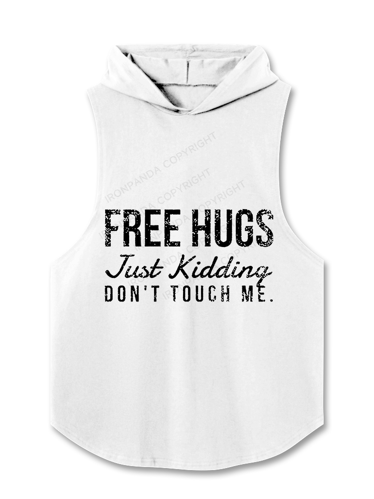 Free Hugs Just Kidding Don't Touch Me Hooded Tank