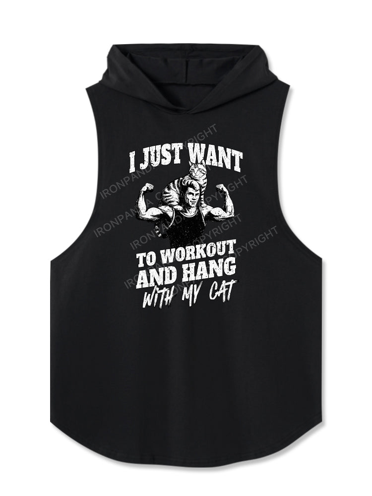 I JUST WANT TO WORKOUT AND HANG WITH MY CAT Hooded Tank