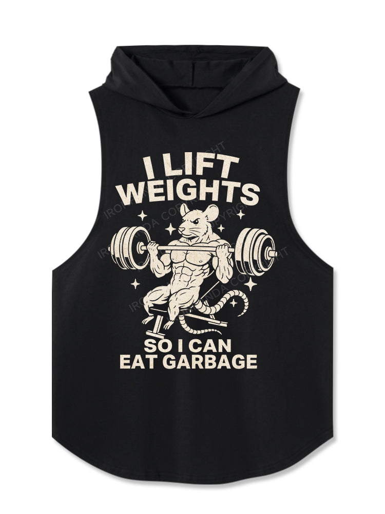 I LIFT WEIGHTS SO I CAN EAT GARBAGE Hooded Tank