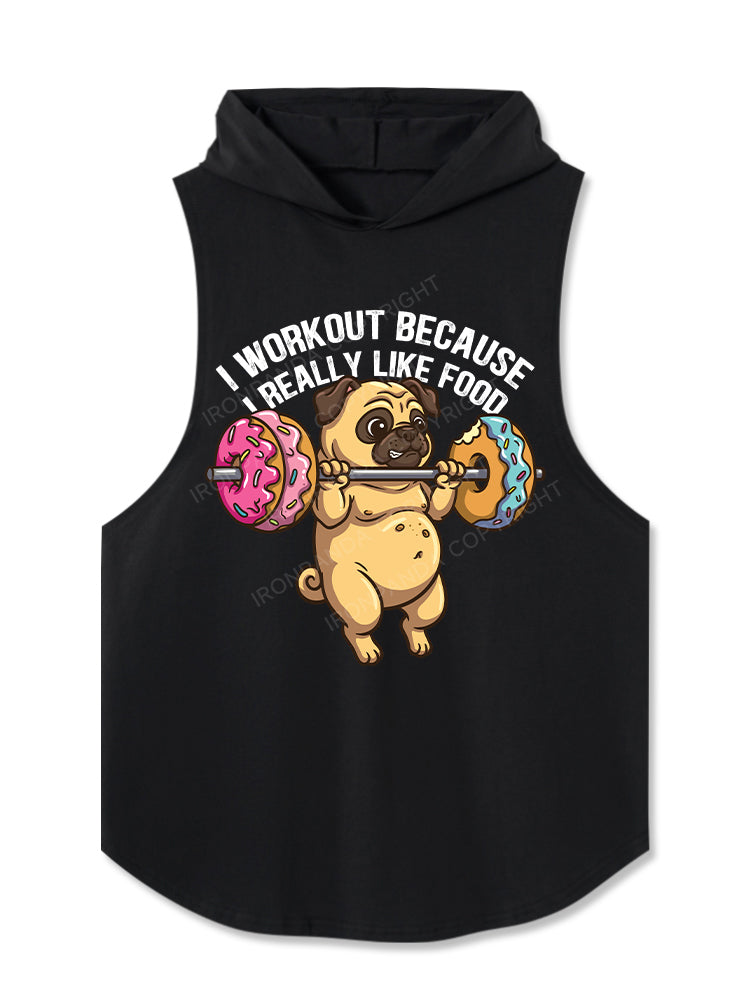 I WORKOUT BECAUSE I REALLY LIKE FOOD Hooded Tank