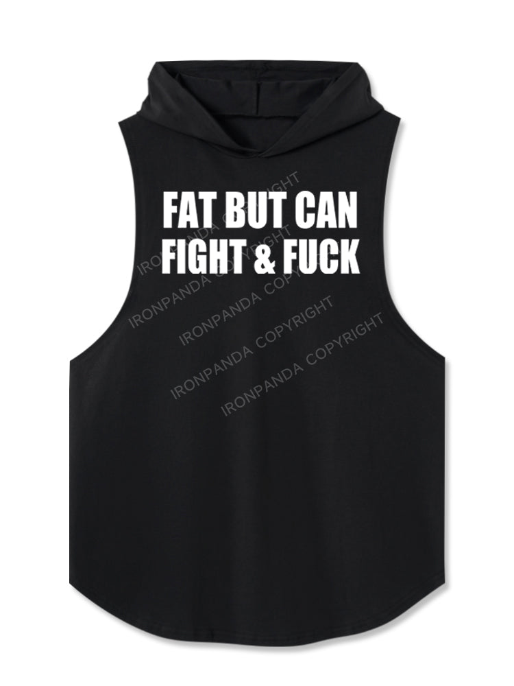 Fat but can fight & fuck Hooded Tank