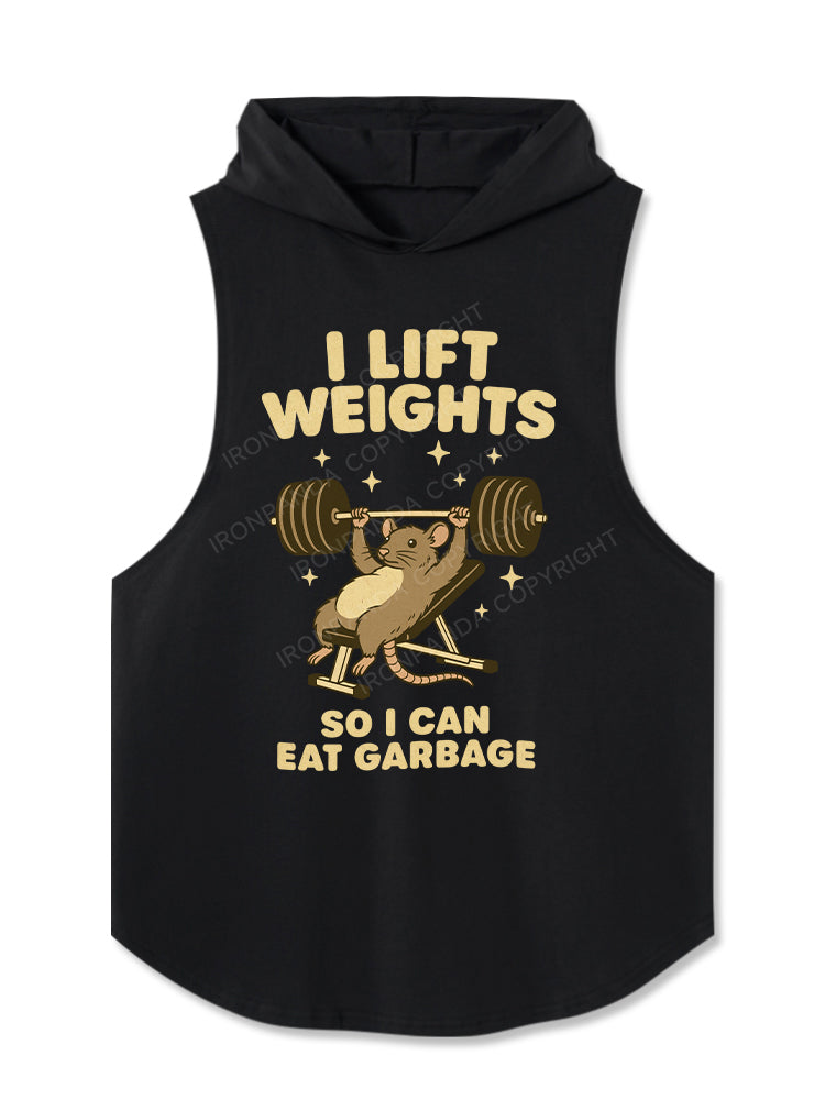 I LIFT WEIGHTS SO I CAN EAT GARBAGE2 Hooded Tank