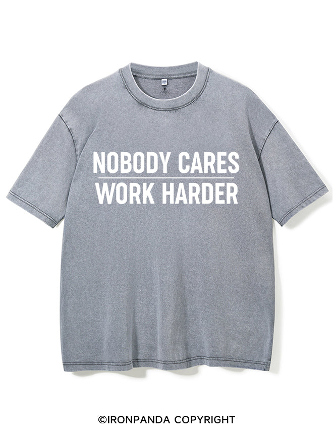 Nobody Cares Work Harder Washed Gym Shirt