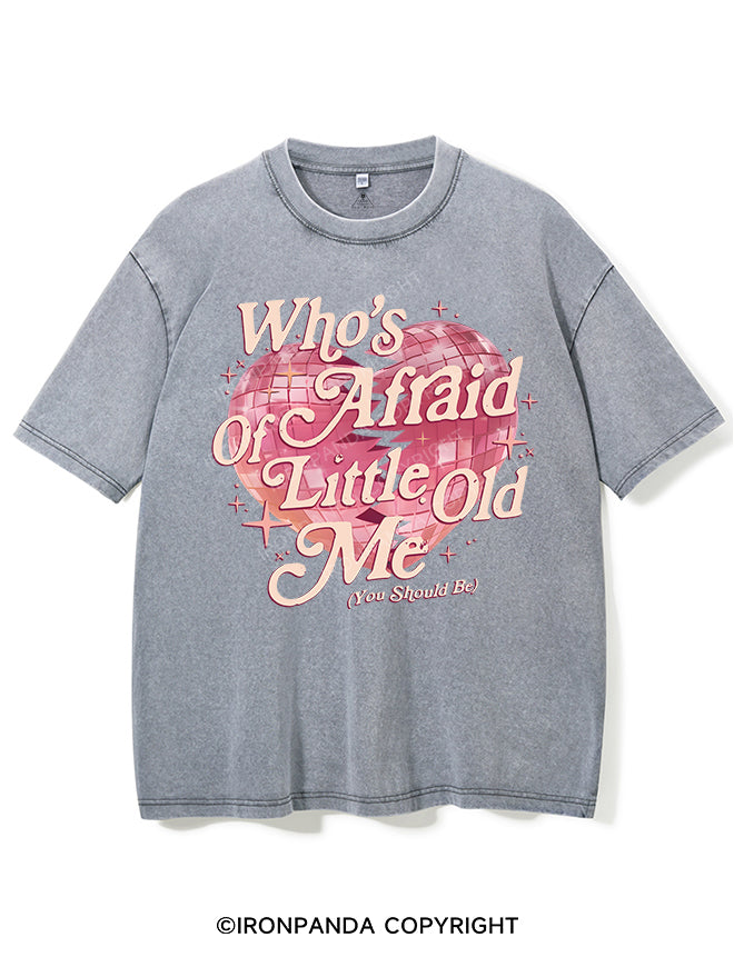 WHO'S AFRAID OF LITTLE OLD ME (YOU SHOULD BE) VINTAGE GYM SHIRT