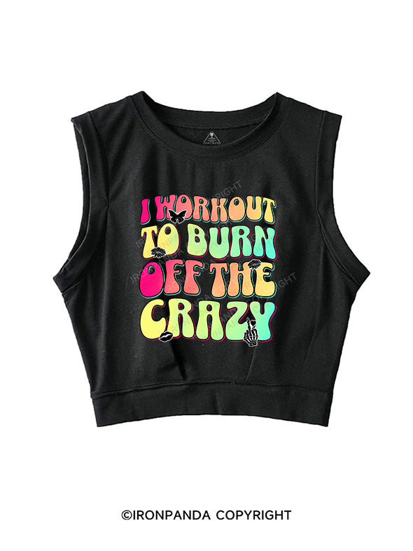 I WORKOUT TO BURN OFF THE CRAZY SLEEVELESS CROP TOPS