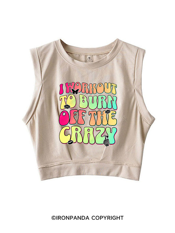 I WORKOUT TO BURN OFF THE CRAZY SLEEVELESS CROP TOPS