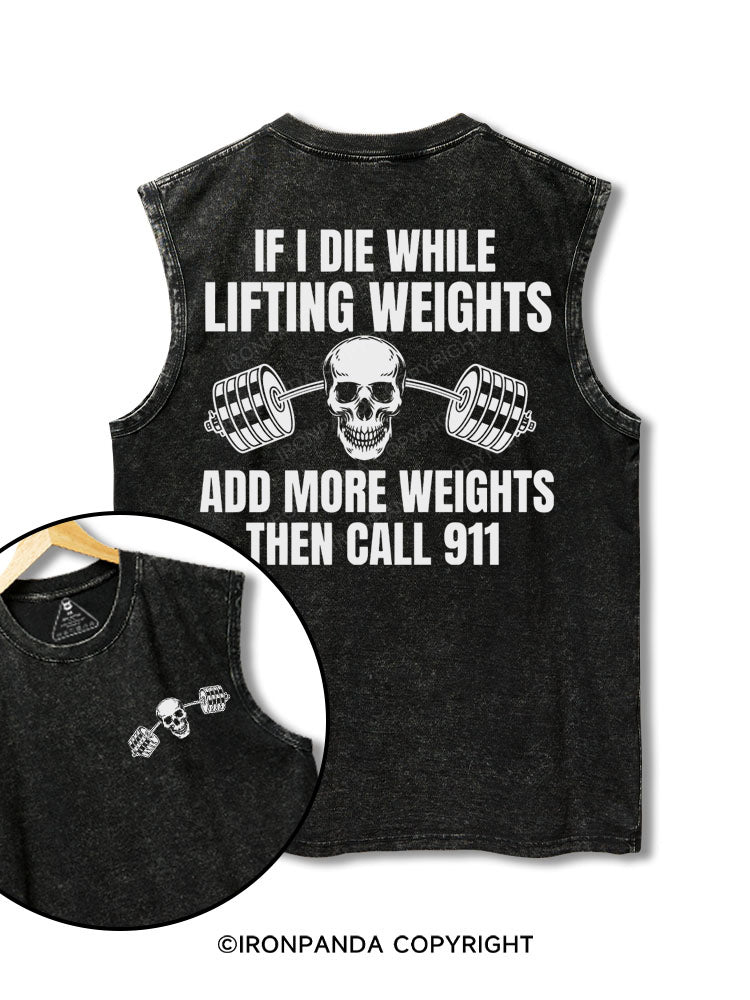 if i die while lifting weights printed Washed Gym tank
