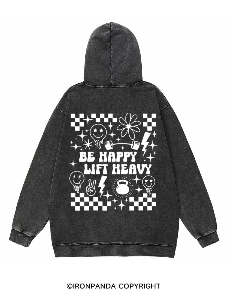 Be Happy Lift Heavy Washed Gym Hoodie