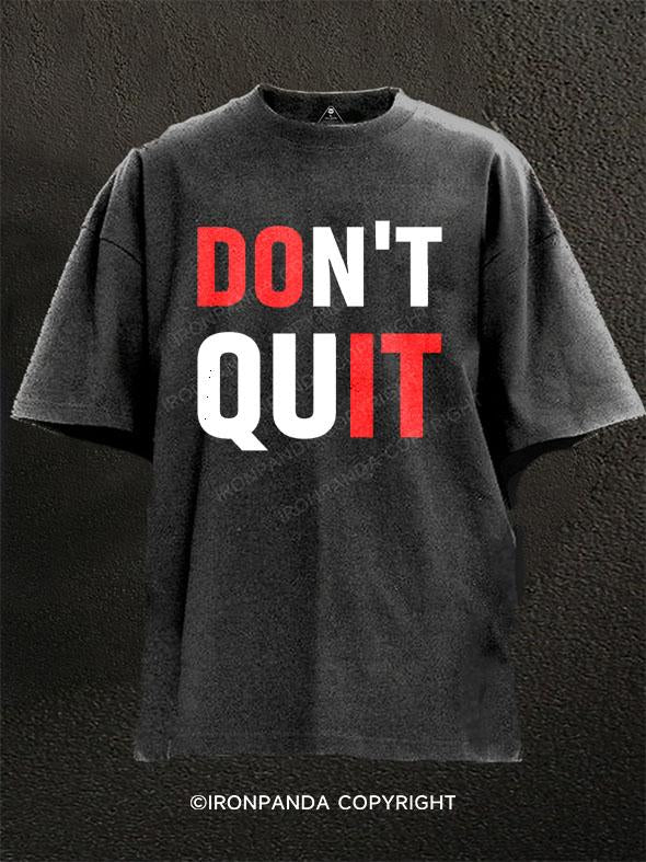DON'T QUIT Washed Gym Shirt