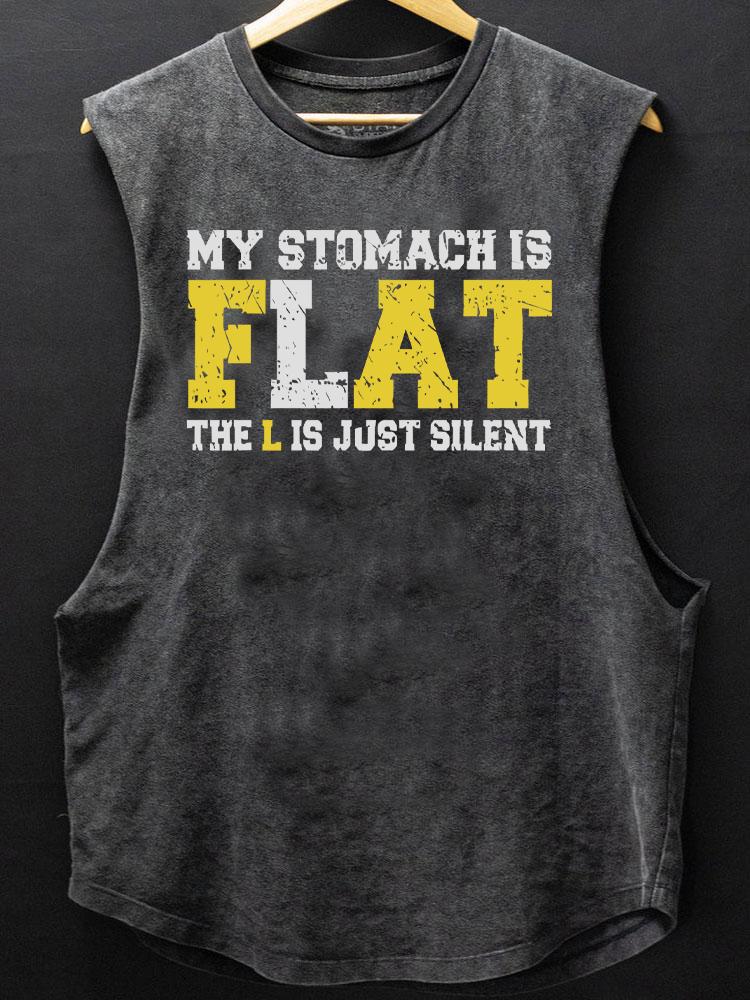 My Stomach Is Flat The L Is Just Silent SCOOP BOTTOM COTTON TANK