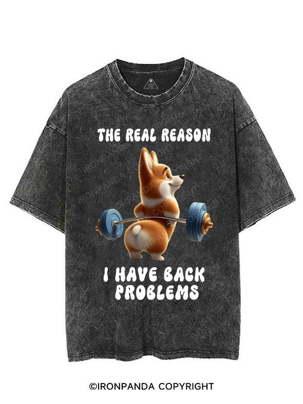 THE REAL REASON I HAVE BACK PROBLEMS VINTAGE GYM SHIRT