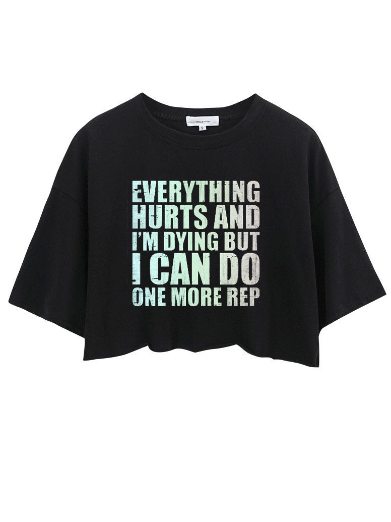 EVERYTHING HURTS AND IM DYING BUT I CAN DO ONE MORE REP  CROP TOPS
