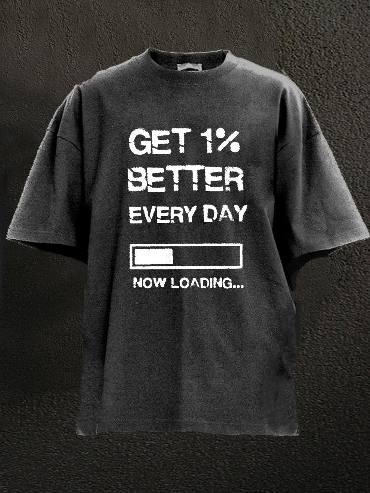 get 1% better every day Washed Gym Shirt