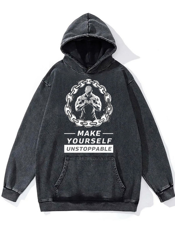 make yourself unstoppable Washed Gym Hoodie