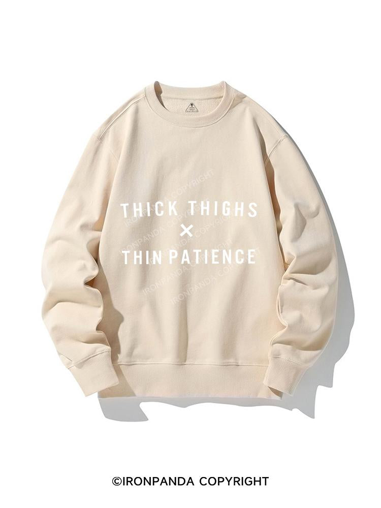 thick thighs thin patience CREWNECK Sweatshirt