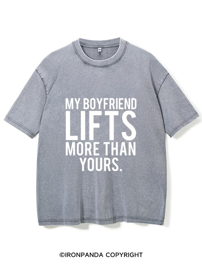MY BOYFRIEND LIFTS MORE THAN YOURS VINTAGE GYM SHIRT