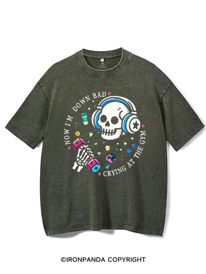 NOW I'M DOWN BAD CRYING AT THE GYM VINTAGE GYM SHIRT