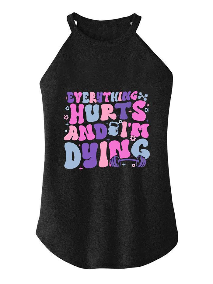 everything hurts and I'm dying TRI ROCKER COTTON TANK