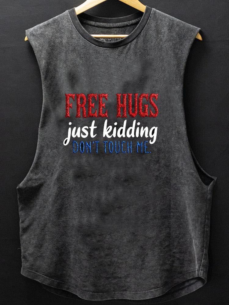 Free Hugs Just Kidding Dont Touch Me SCOOP BOTTOM COTTON TANK