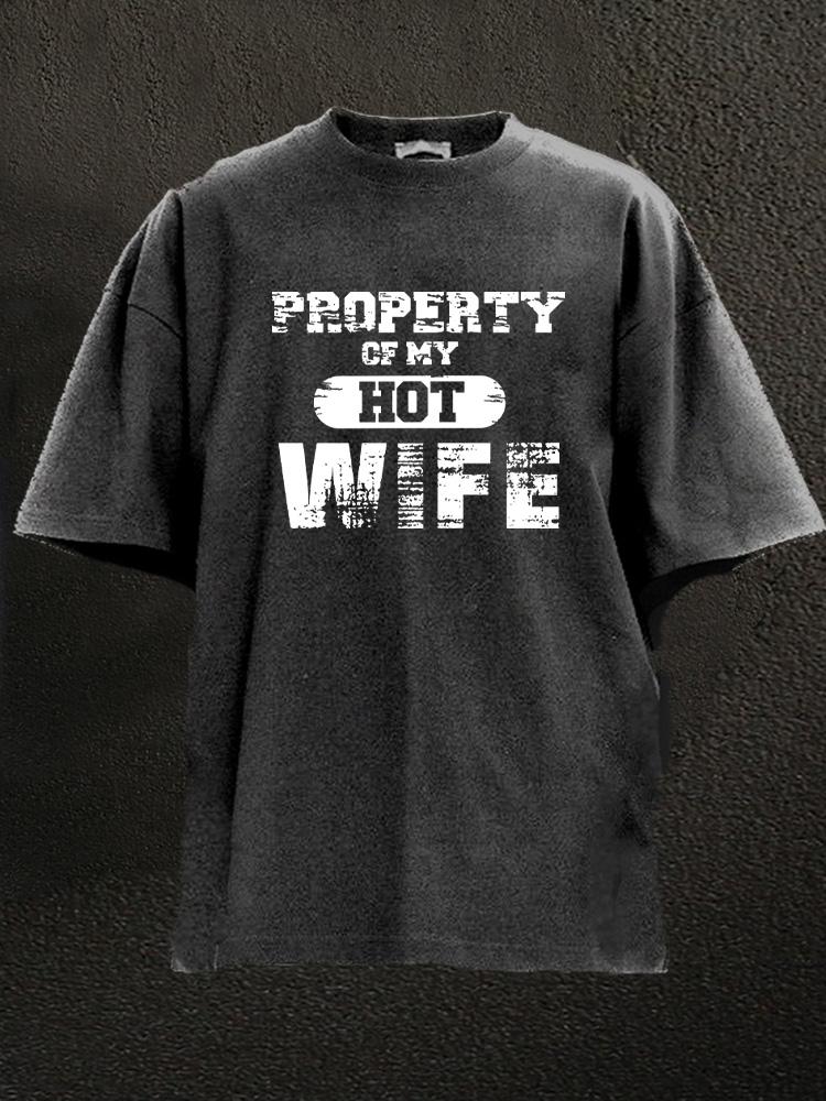 Property Of My Hot Wife Washed Gym Shirt