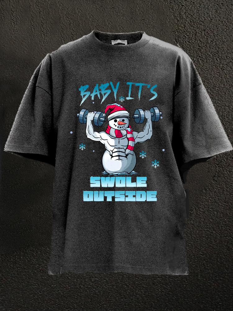 baby it's swole outside Washed Gym Shirt