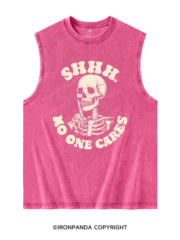 SHHH NO ONE CARES Washed Tank