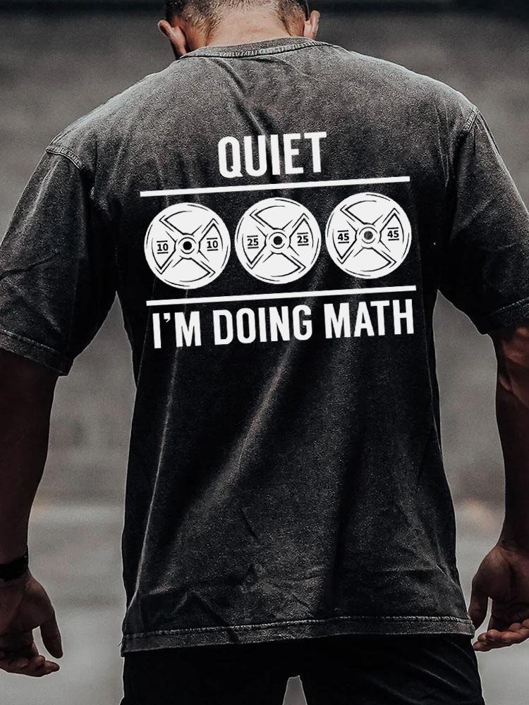 QUIET I’M DOING MATCH back printed Washed Gym Shirt