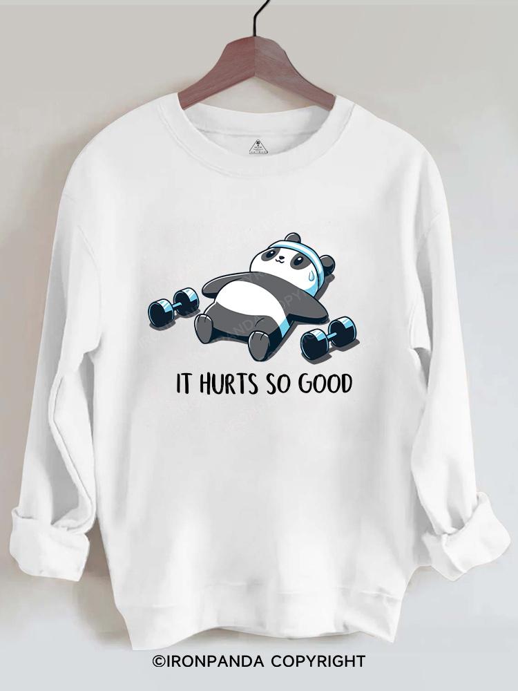 It Hurts So Good Gym Sweatshirt