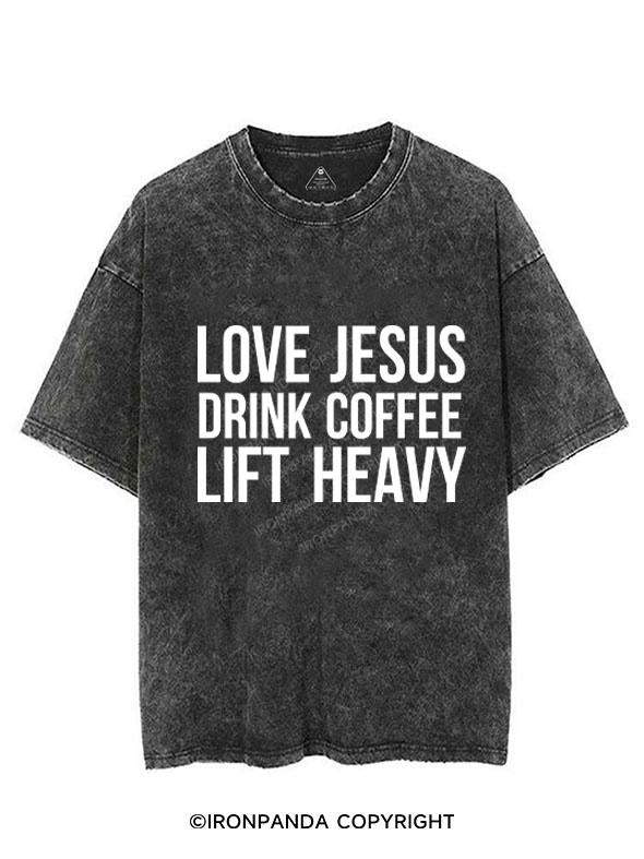 LOVE JESUS DRINK COFFEE LIFT HEAVY VINTAGE GYM SHIRT