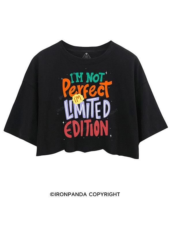 I'M NOT PERFECT I'M LIMITED EDITION CROP TOPS