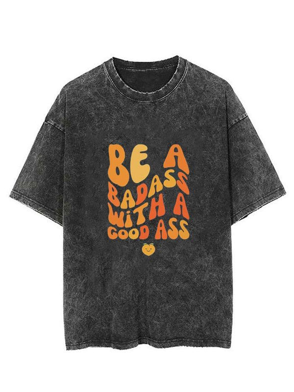 Be a Badass with a Good Ass Vintage Gym Shirt