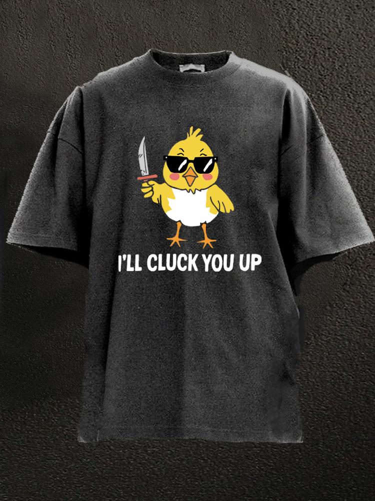 I'll Cluck You Up Washed Gym Shirt