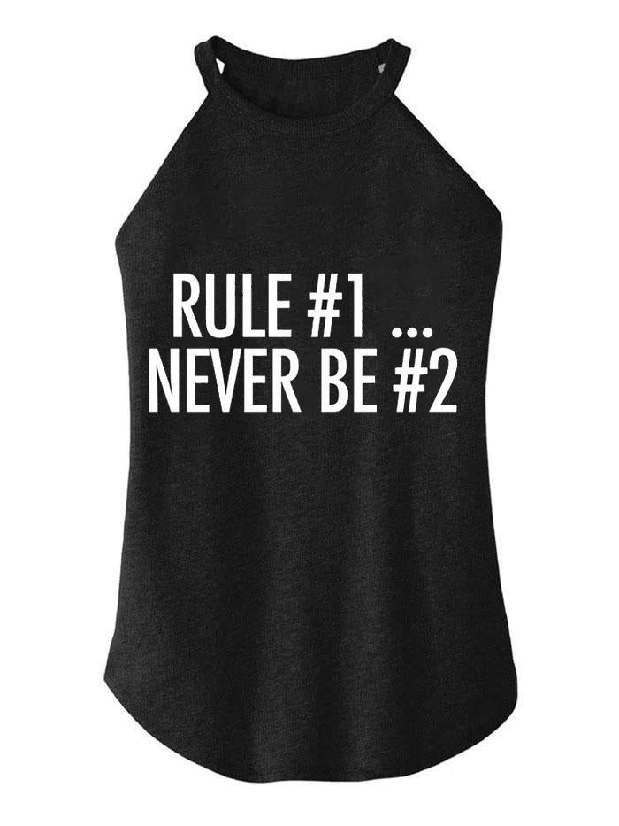 Rule #1... Never Be #2 TRI ROCKER COTTON TANK