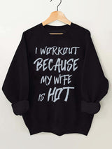 I workout because my wife is hot Vintage Gym Sweatshirt