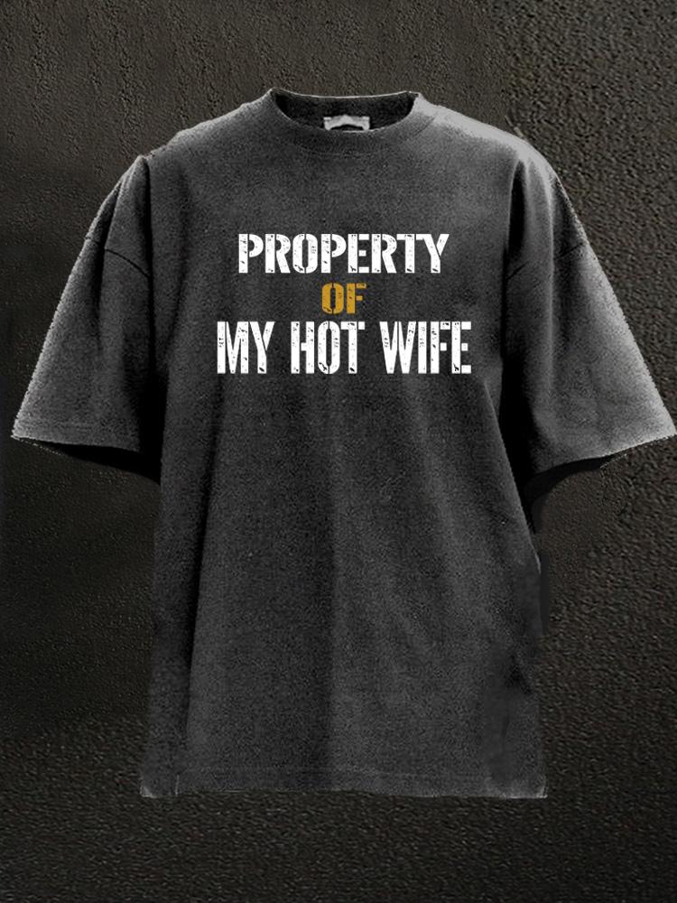 Property Of My Hot Wife Washed Gym Shirt