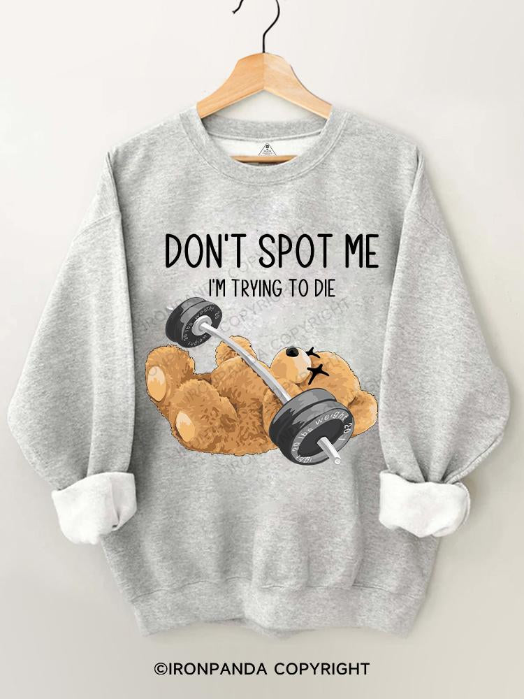 BEAR Don't spot me Gym Sweatshirt