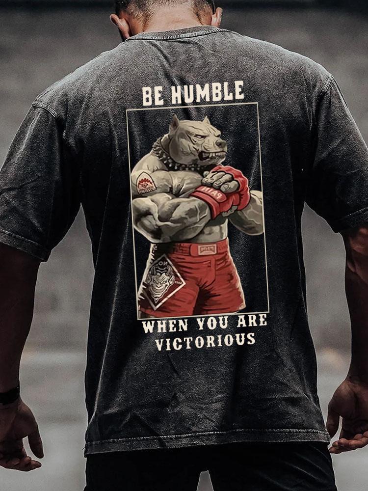 be humble When you are victorious back printed Washed Gym Shirt