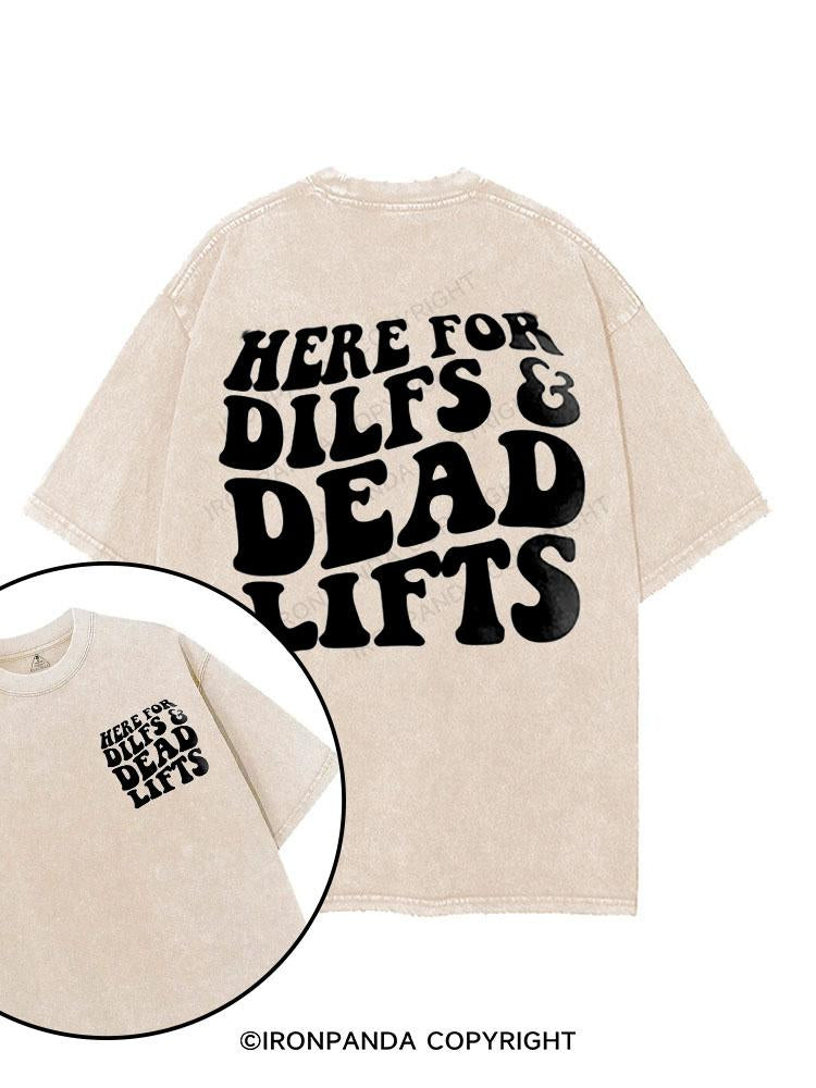 Here for DILFs & Deadlifts printed Gym Shirt
