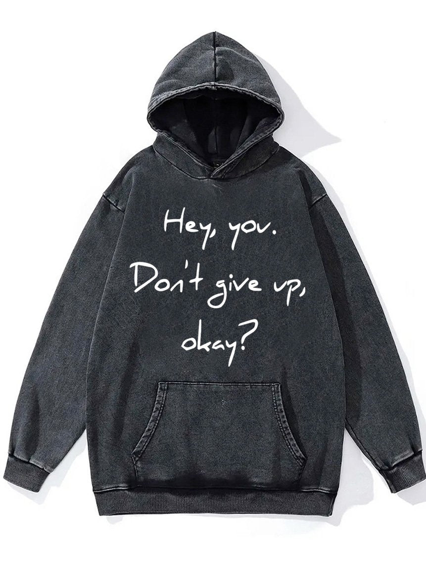 hey you don't give up okay Washed Gym Hoodie