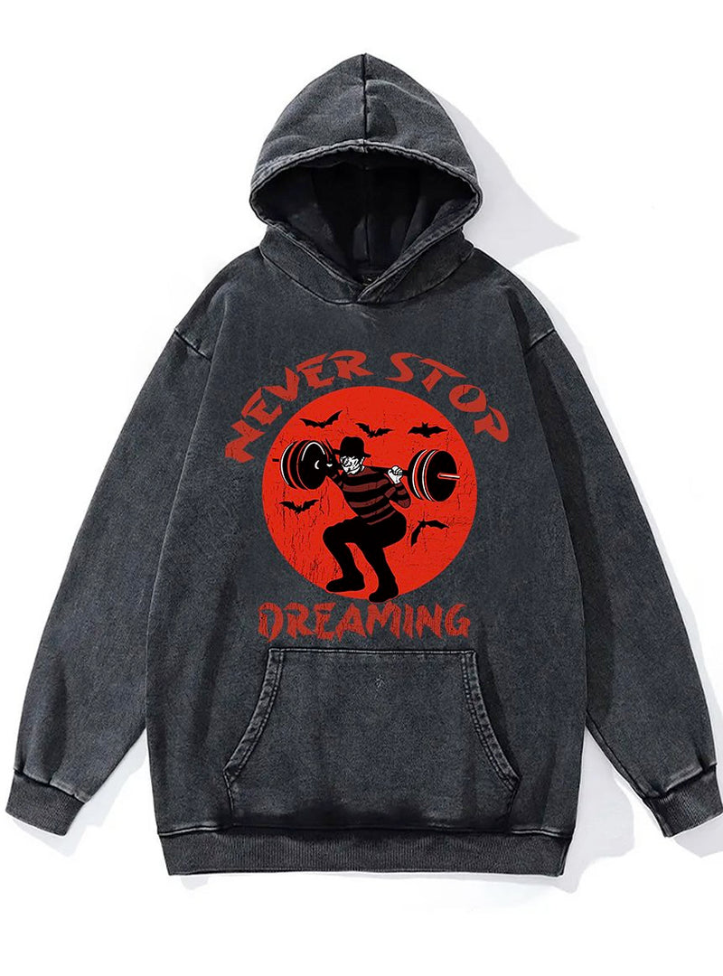 Never Stop Dreaming Washed Gym Hoodie
