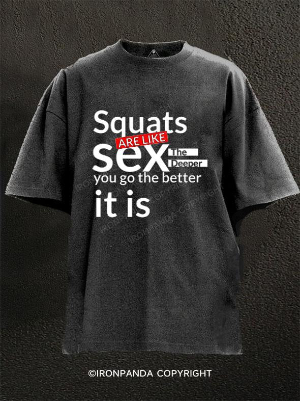 Squats Are like Sex Washed Gym Shirt