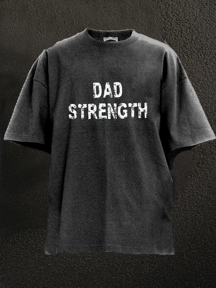 Dad Strength Washed Gym Shirt