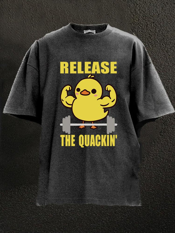 release the quackin' barbell Washed Gym Shirt