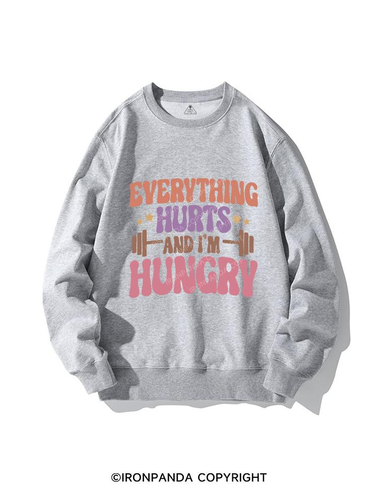 EVERYTHING HURTS AND I'M HUNGRY CREWNECK Sweatshirt
